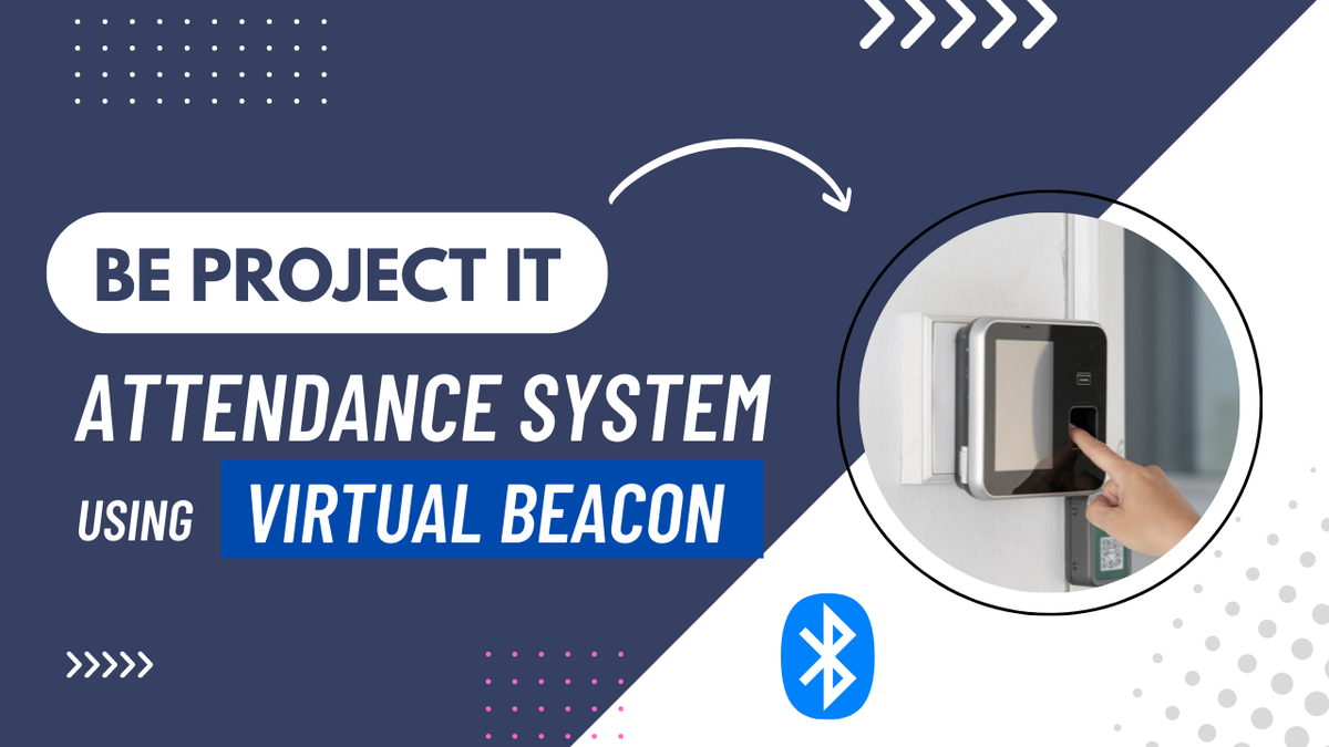 'Video thumbnail for BE Project IT - Attendance System Using Virtual Beacon'
