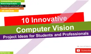 10 Innovative Computer Vision Project Ideas for Students and Professionals