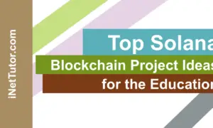 Top Solana Blockchain Project Ideas for the Education